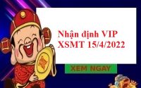 Nhận định VIP KQXSMT 15/4/2022