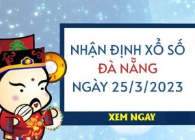 Nhận định xổ số Đà Nẵng ngày 25/3/2023 thứ 7 hôm nay