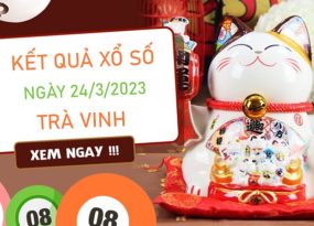Soi cầu XSTV 24/3/2023 dự đoán loto số đẹp Trà Vinh