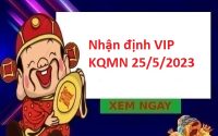 Nhận định VIP KQMN 25/5/2023