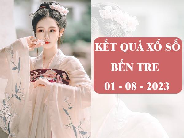 Soi cầu dàn đề XSBTR ngày 1/8/2023 soi cầu xổ số Bến Tre thứ 3