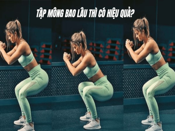 Tập mông bao lâu thì có hiệu quả? Bài tập cho mông nhỏ