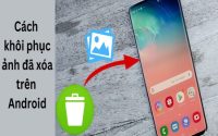 Khám phá 7 cách khôi phục ảnh đã xóa vĩnh viễn trên Android