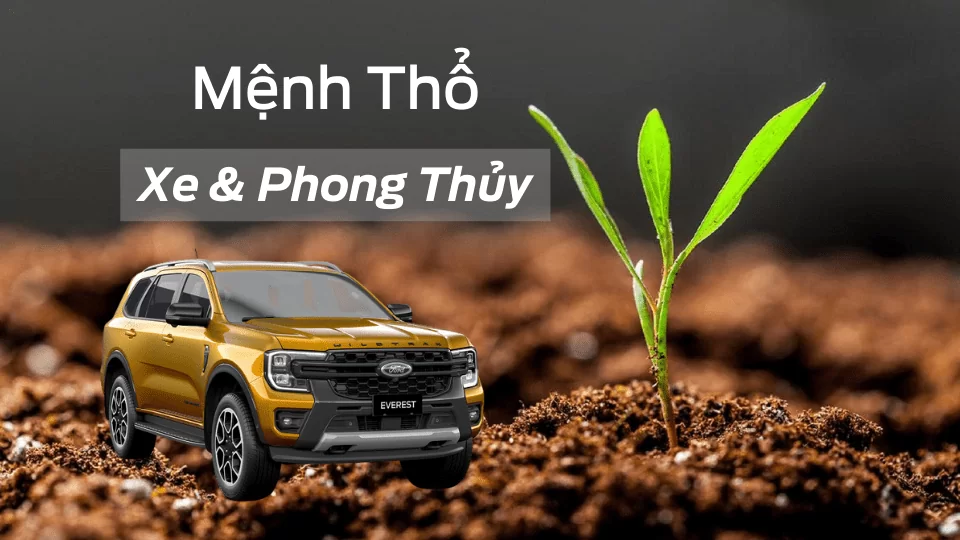 Mệnh Thổ hợp màu xe gì? Màu xe chuẩn theo phong thủy