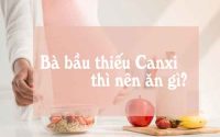 Mẹ bầu thiếu canxi nên ăn gì?